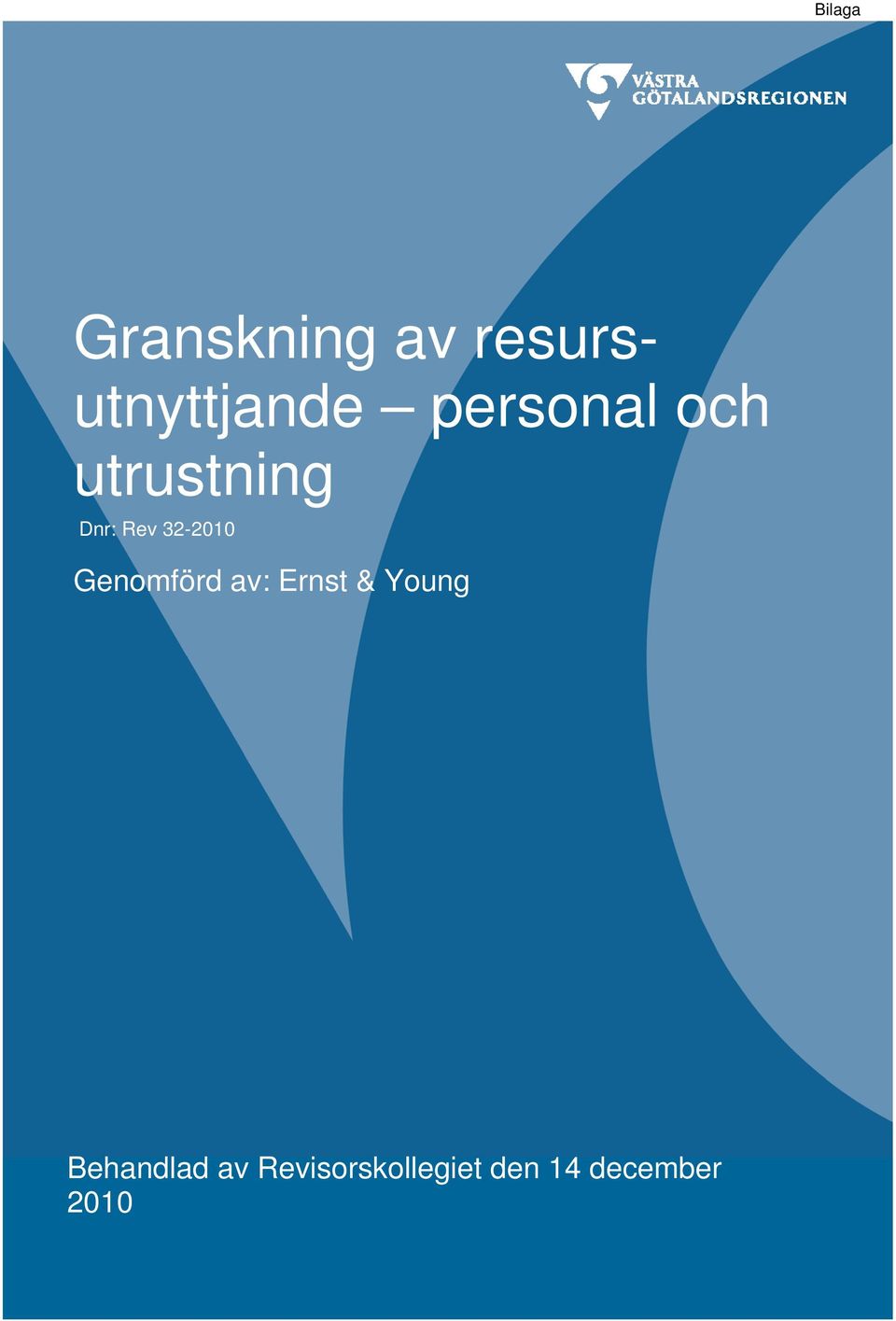 32-2010 Genomförd av: Ernst & Young