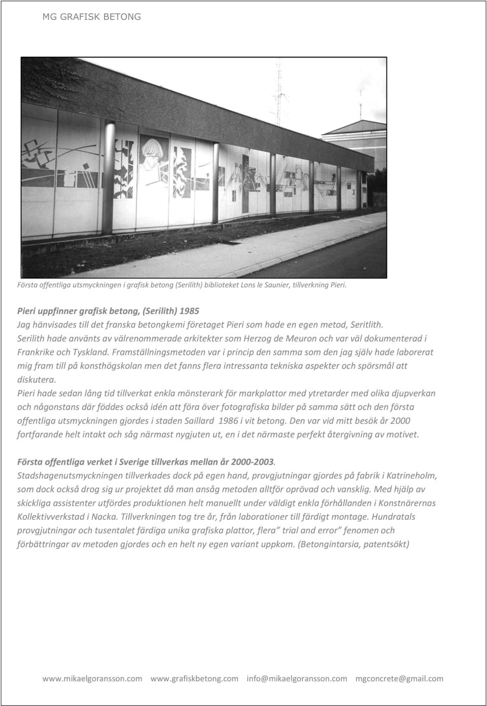 SerilithhadeanväntsavvälrenommeradearkitektersomHerzogdeMeuronochvarväldokumenteradi FrankrikeochTyskland.