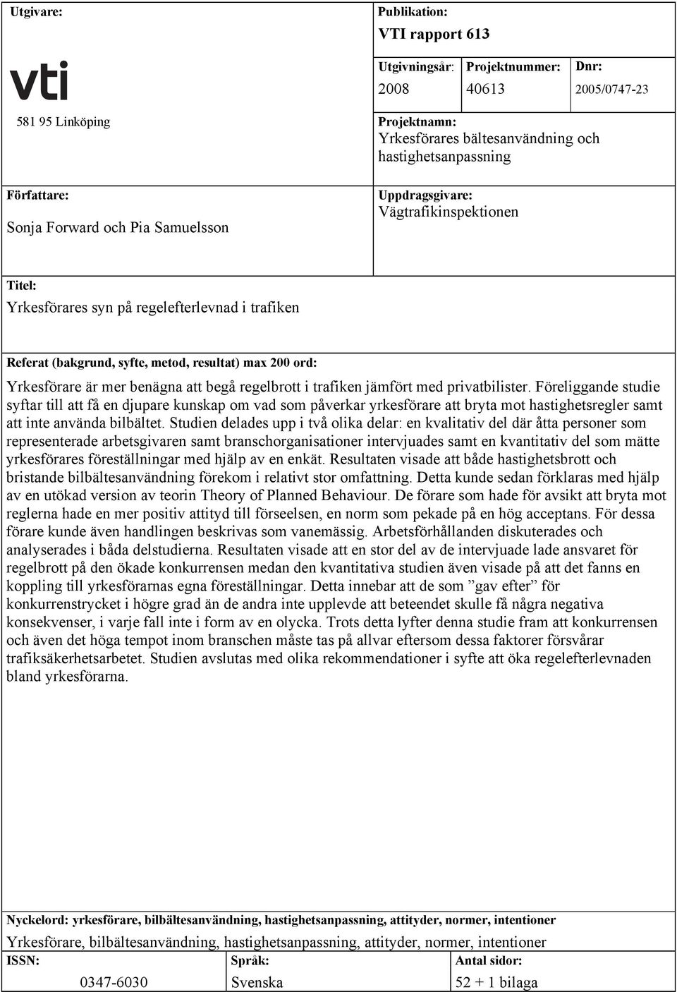 benägna att begå regelbrott i trafiken jämfört med privatbilister.