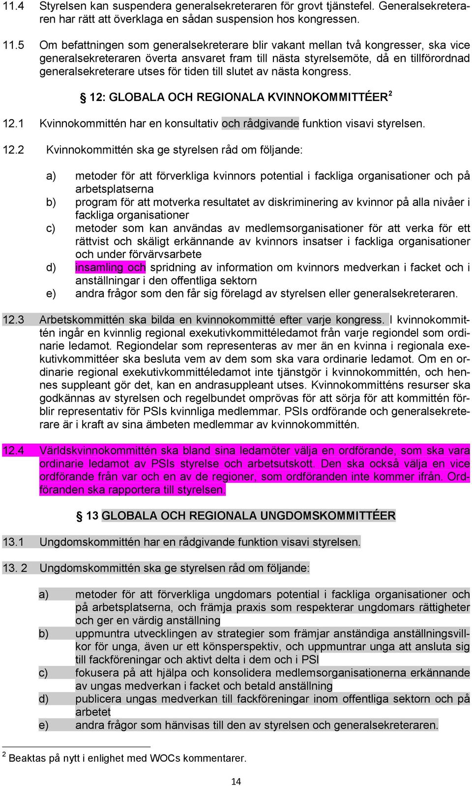 tiden till slutet av nästa kongress. 12: