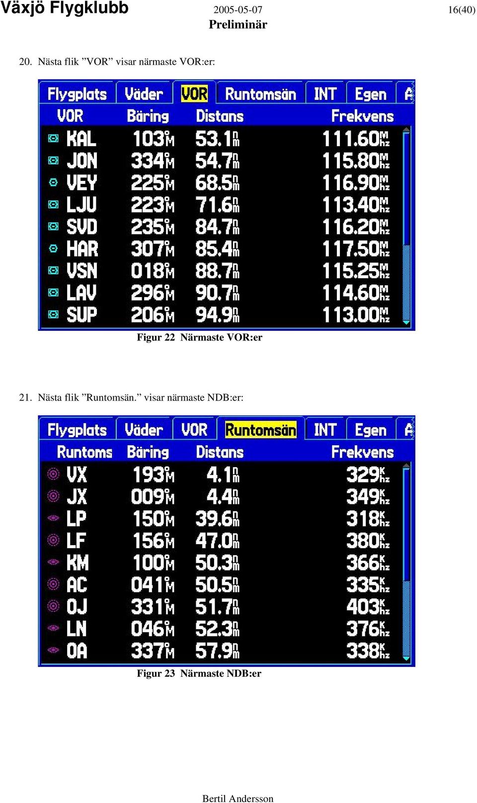 22 Närmaste VOR:er 21. Nästa flik Runtomsän.
