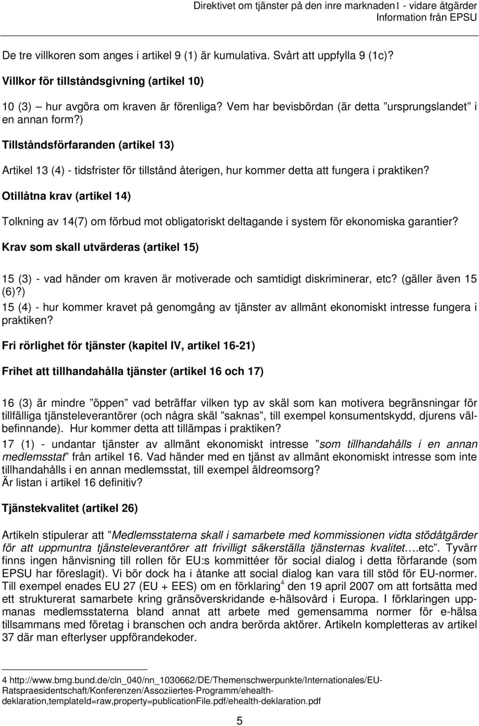 Otillåtna krav (artikel 14) Tolkning av 14(7) om förbud mot obligatoriskt deltagande i system för ekonomiska garantier?