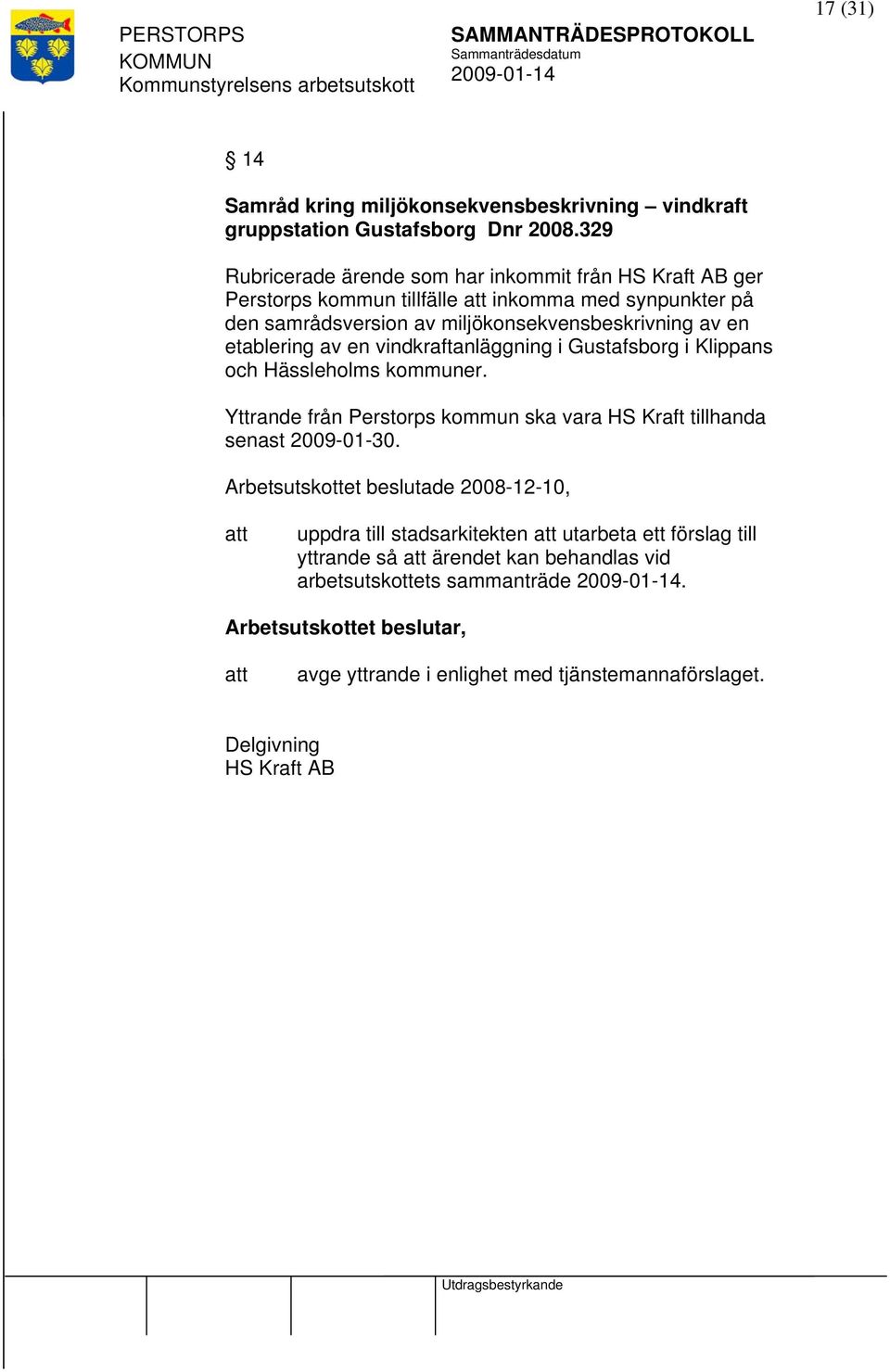 en etablering av en vindkraftanläggning i Gustafsborg i Klippans och Hässleholms kommuner.