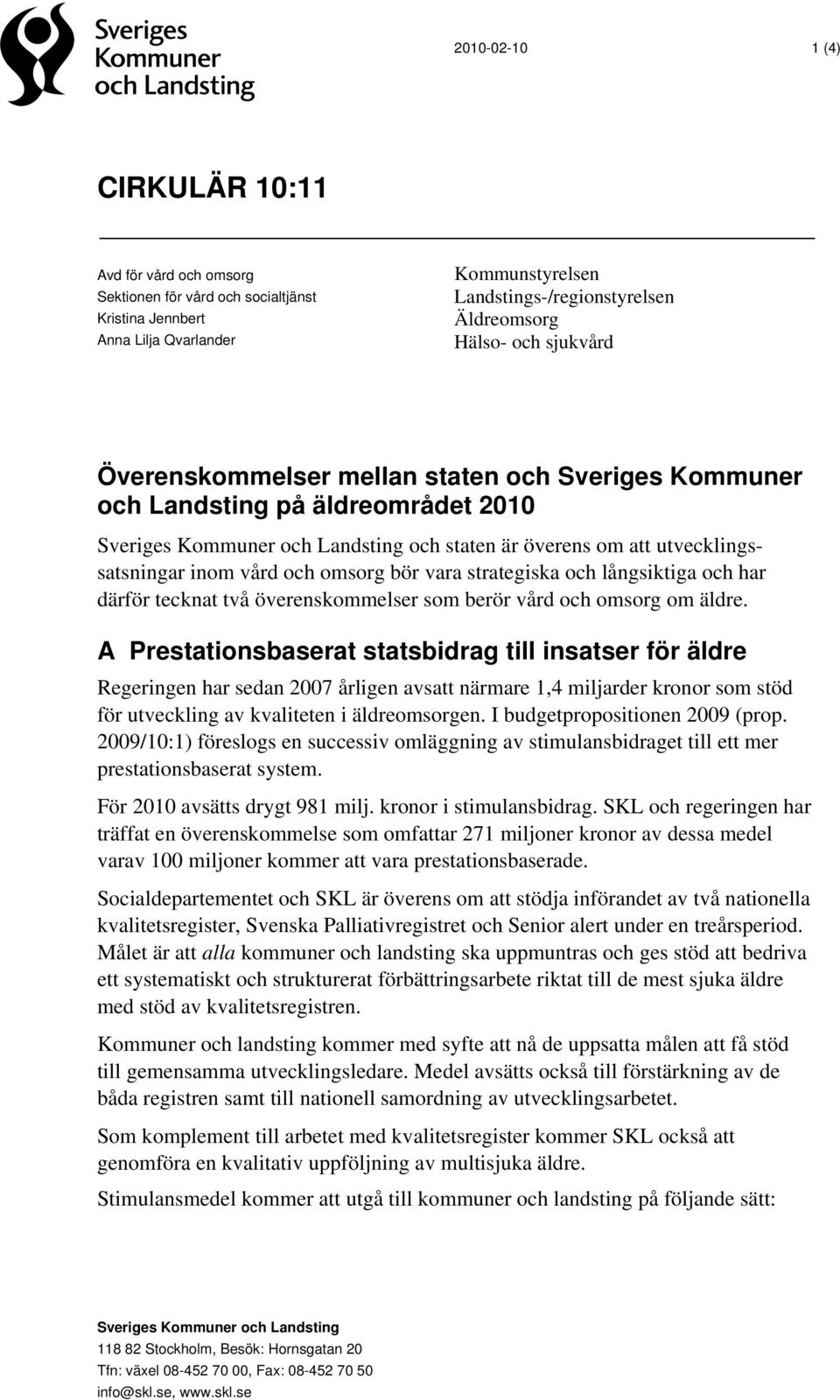 omsorg bör vara strategiska och långsiktiga och har därför tecknat två överenskommelser som berör vård och omsorg om äldre.