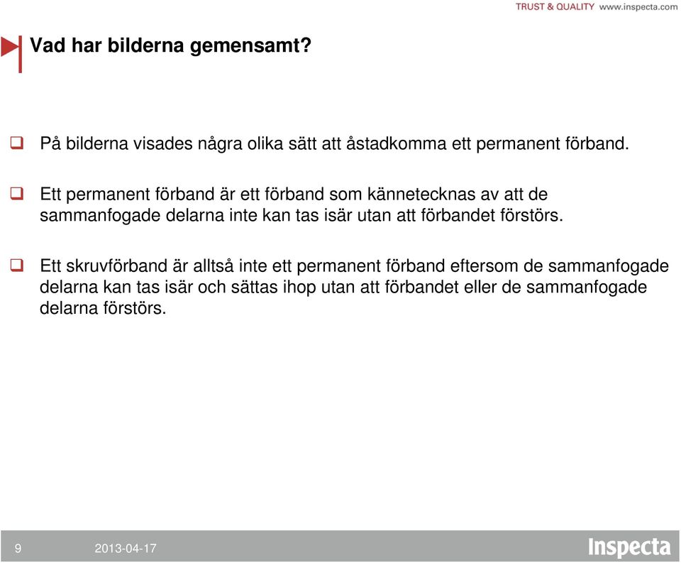 utan att förbandet förstörs.