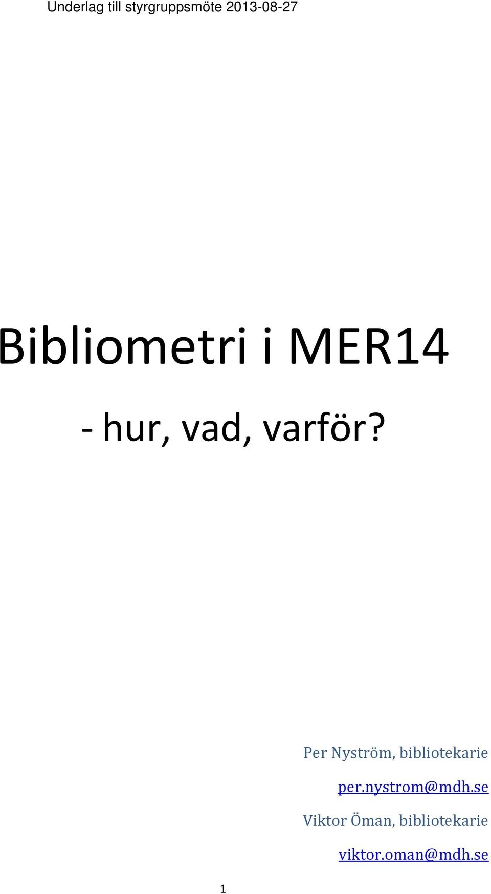 1 Per Nyström, bibliotekarie per.