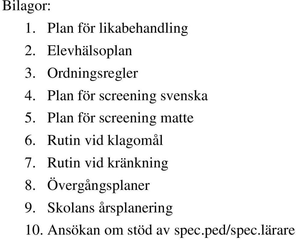 Plan för screening matte 6. Rutin vid klagomål 7.