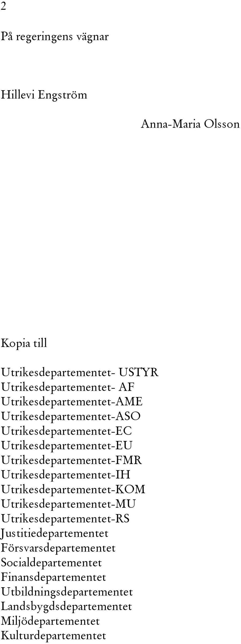 Utrikesdepartementet-IH Utrikesdepartementet-KOM Utrikesdepartementet-MU Utrikesdepartementet-RS Justitiedepartementet