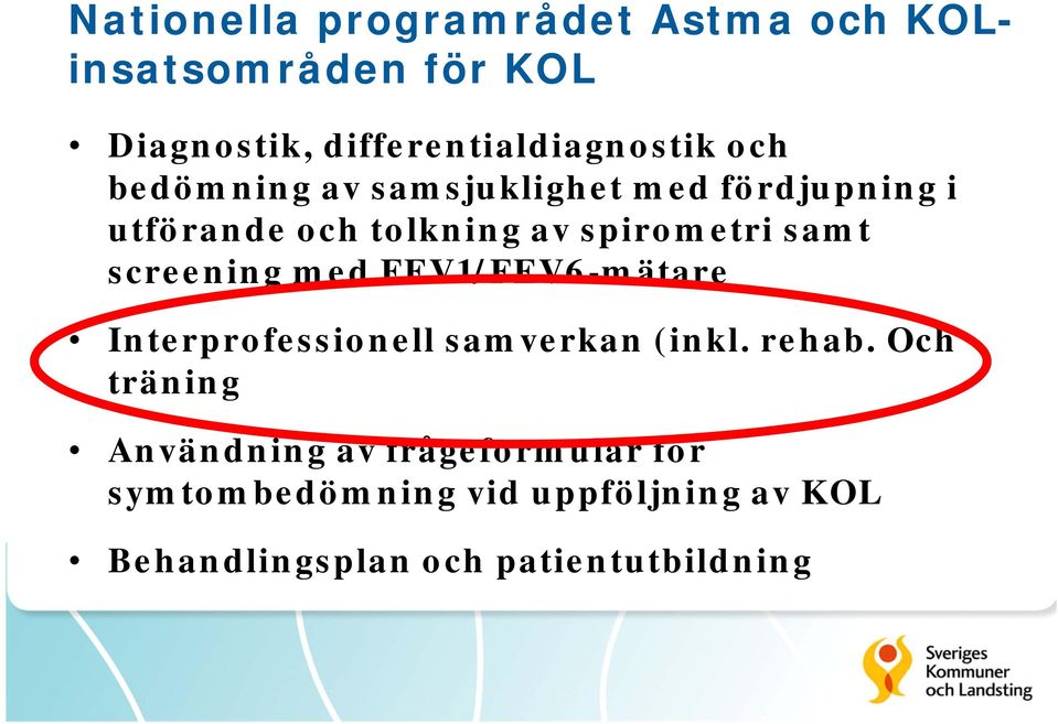 screening med FEV1/FEV6-mätare Interprofessionell samverkan (inkl. rehab.