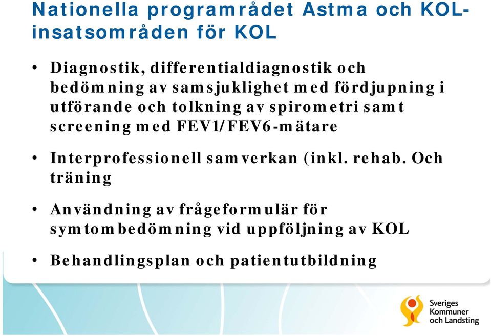 screening med FEV1/FEV6-mätare Interprofessionell samverkan (inkl. rehab.