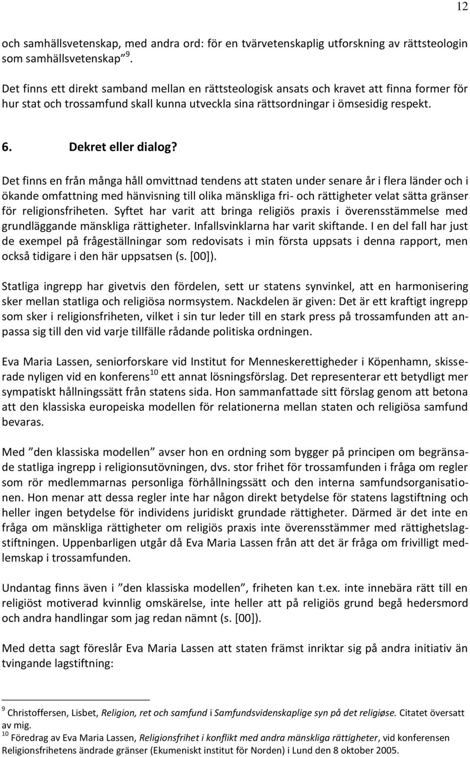 Dekret eller dialog?