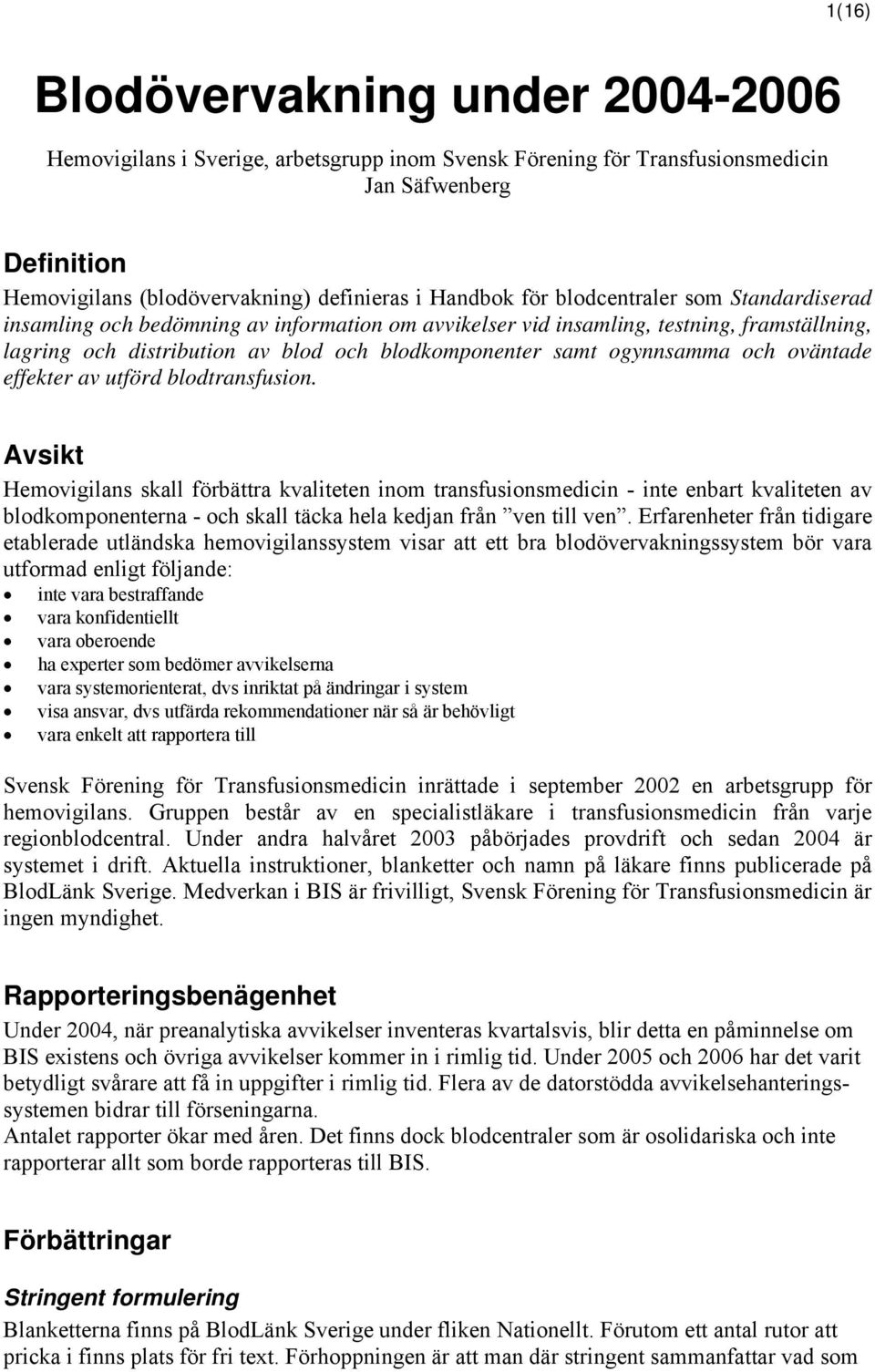 och oväntade effekter av utförd blodtransfusion.