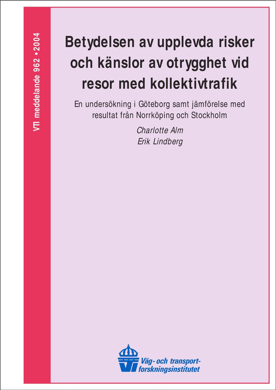 En undersökning i Göteborg samt jämförelse med resultat