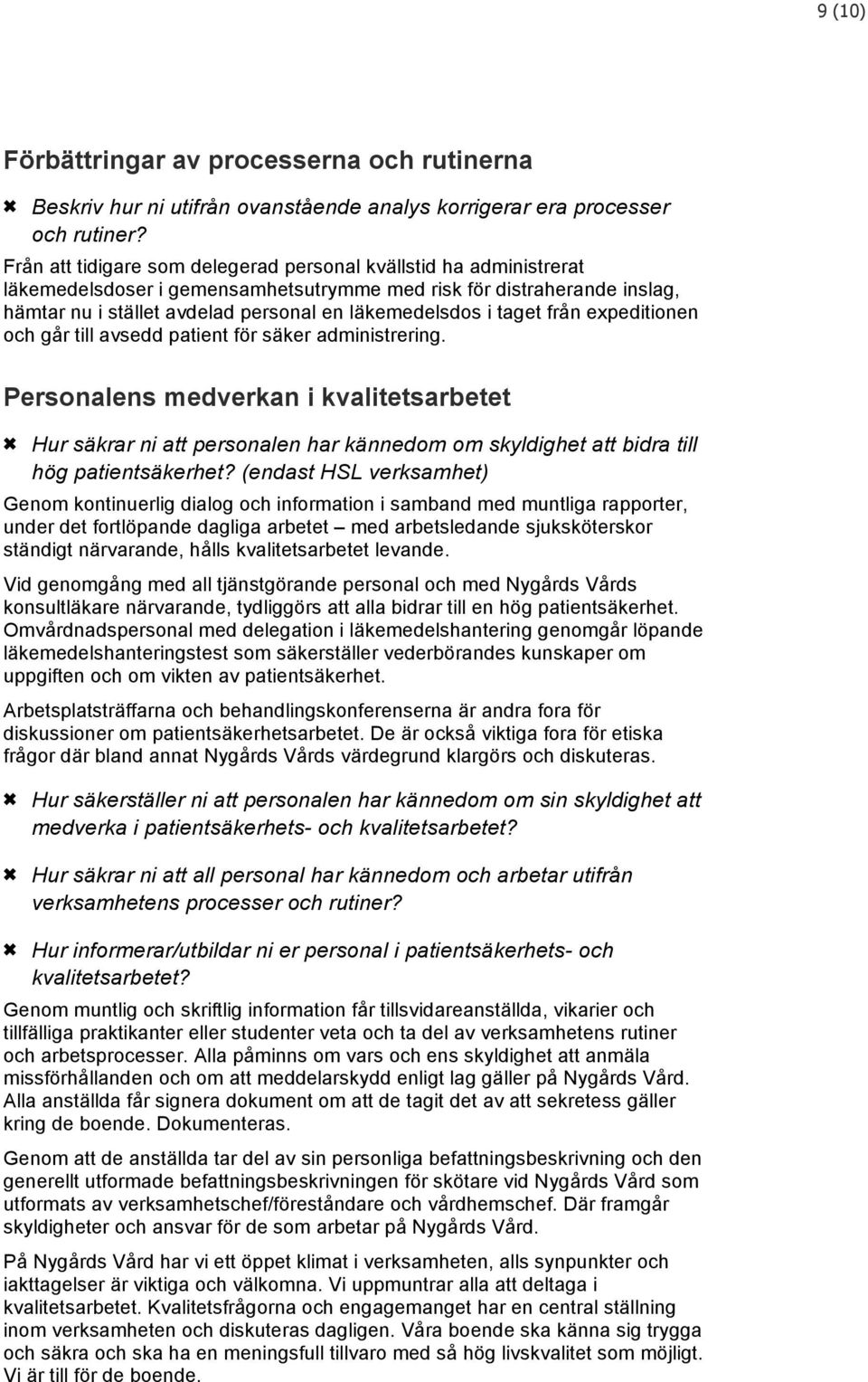 taget från expeditionen och går till avsedd patient för säker administrering.