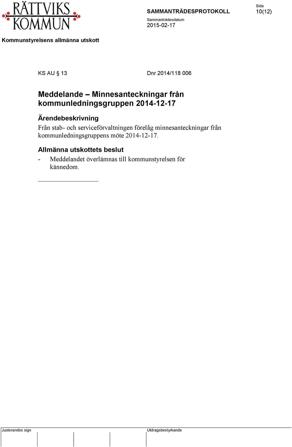 förelåg minnesanteckningar från kommunledningsgruppens möte 2014-12-17.