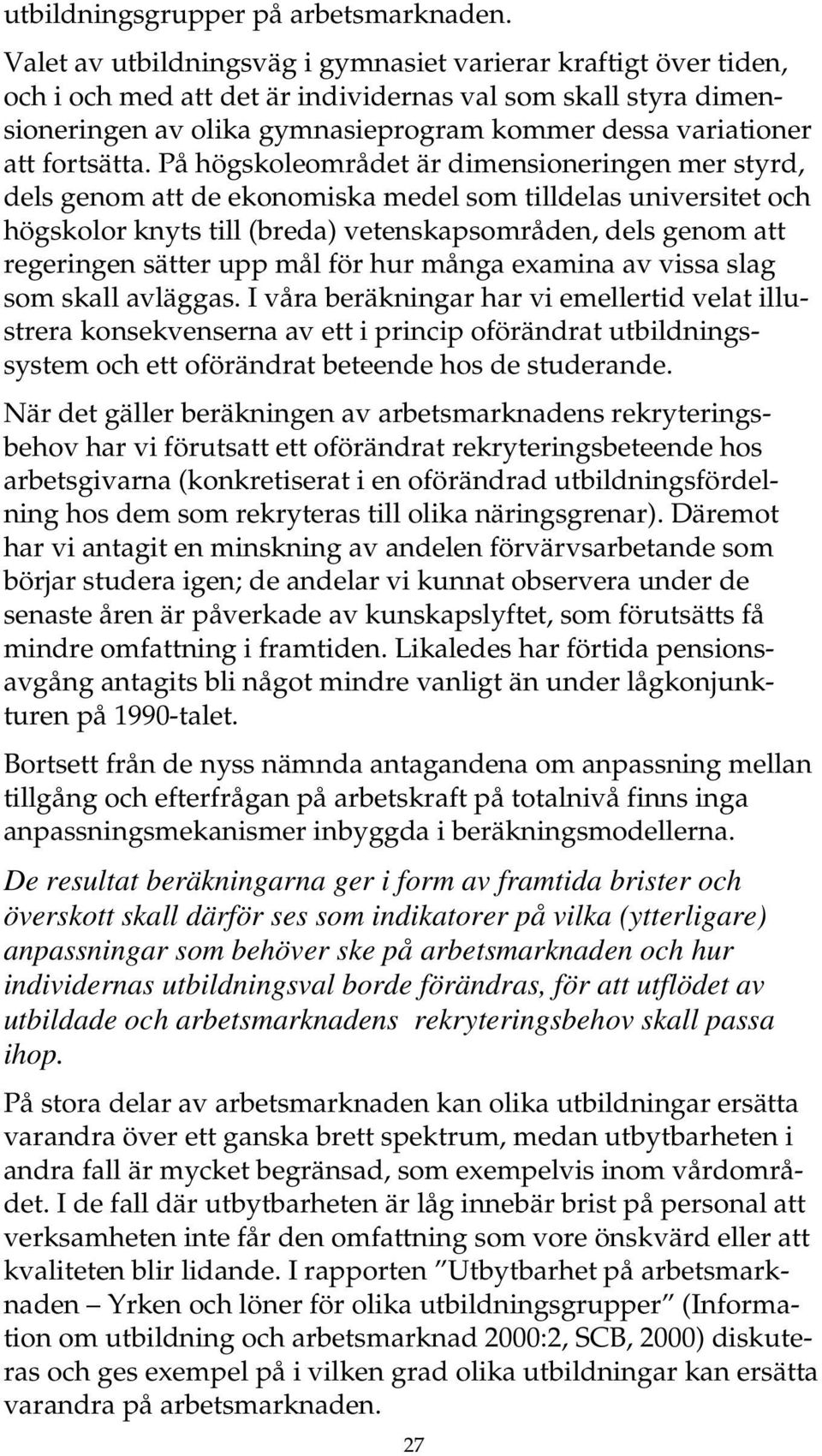 fortsätta.