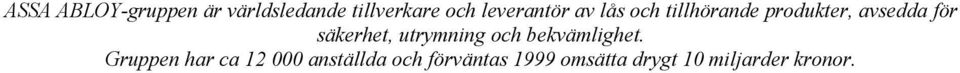 säkerhet, utrymning och bekvämlighet.