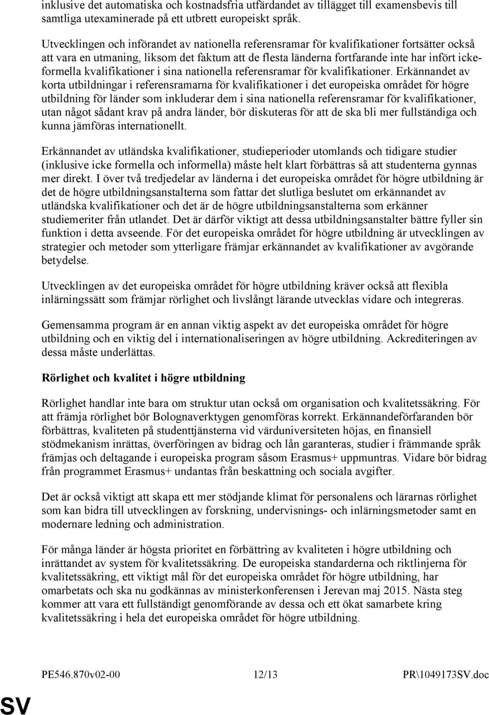 kvalifikationer i sina nationella referensramar för kvalifikationer.