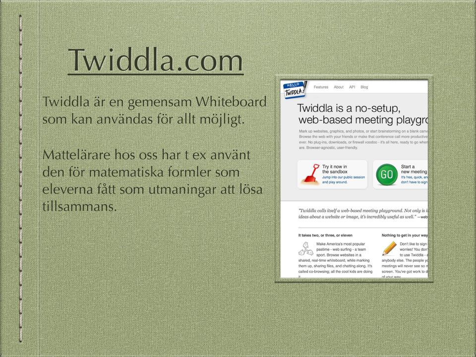 användas för allt möjligt.