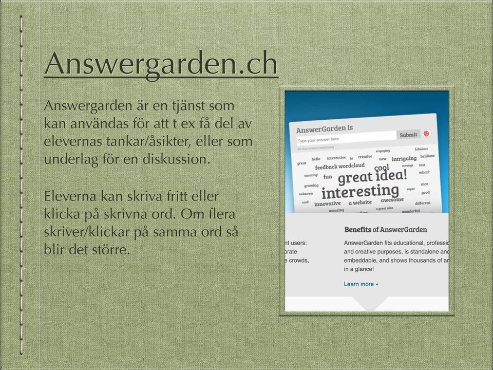 del av elevernas tankar/åsikter, eller som underlag för en