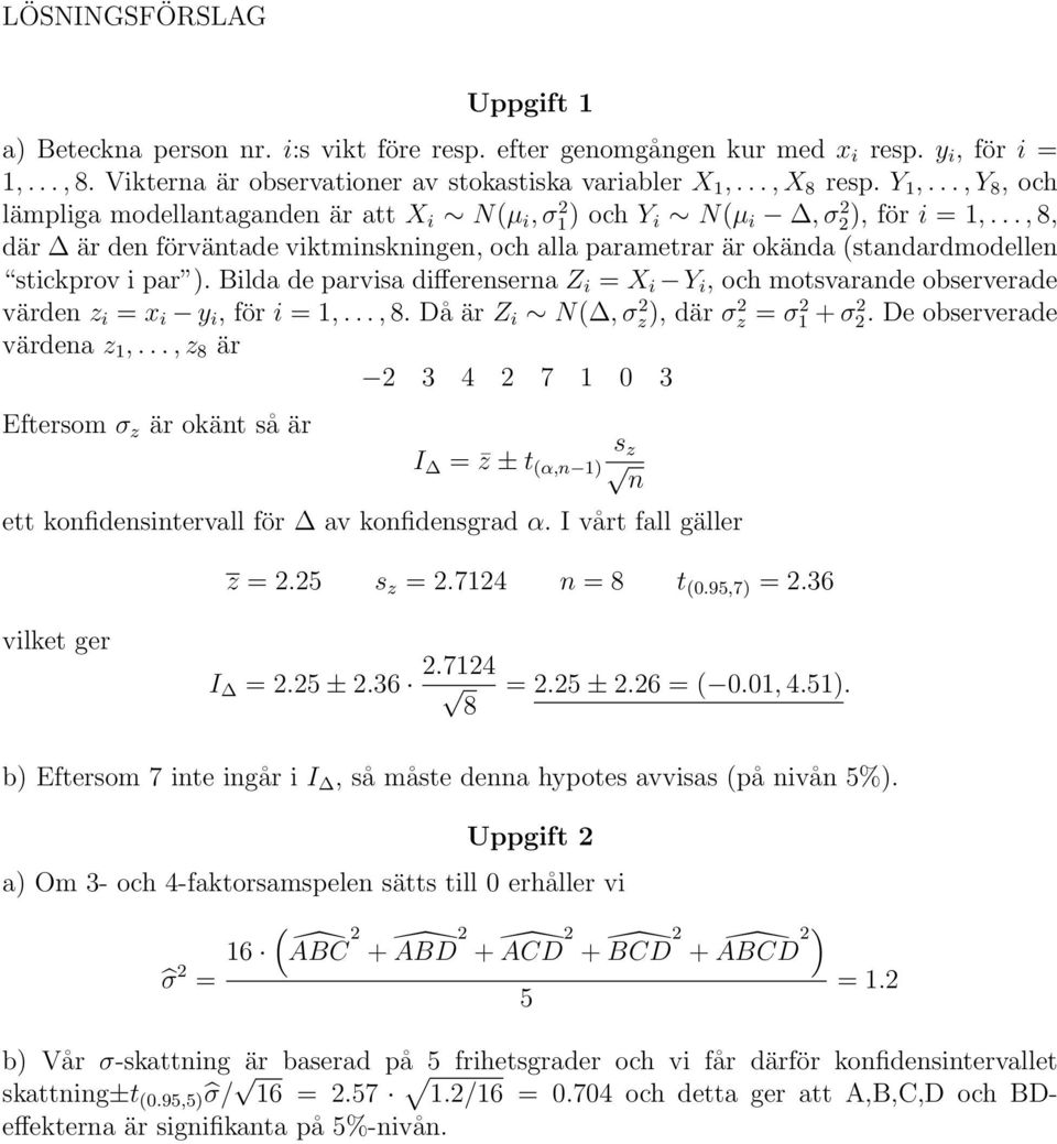 .., 8, där är den förväntade viktminskningen, och alla parametrar är okända (standardmodellen stickprov i par ).