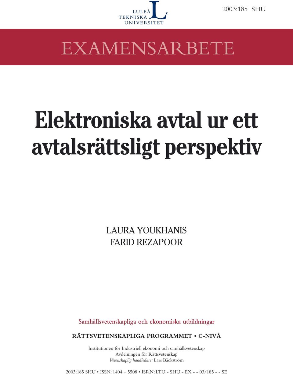 C-NIVÅ Institutionen för Industriell ekonomi och samhällsvetenskap Avdelningen för Rättsvetenskap