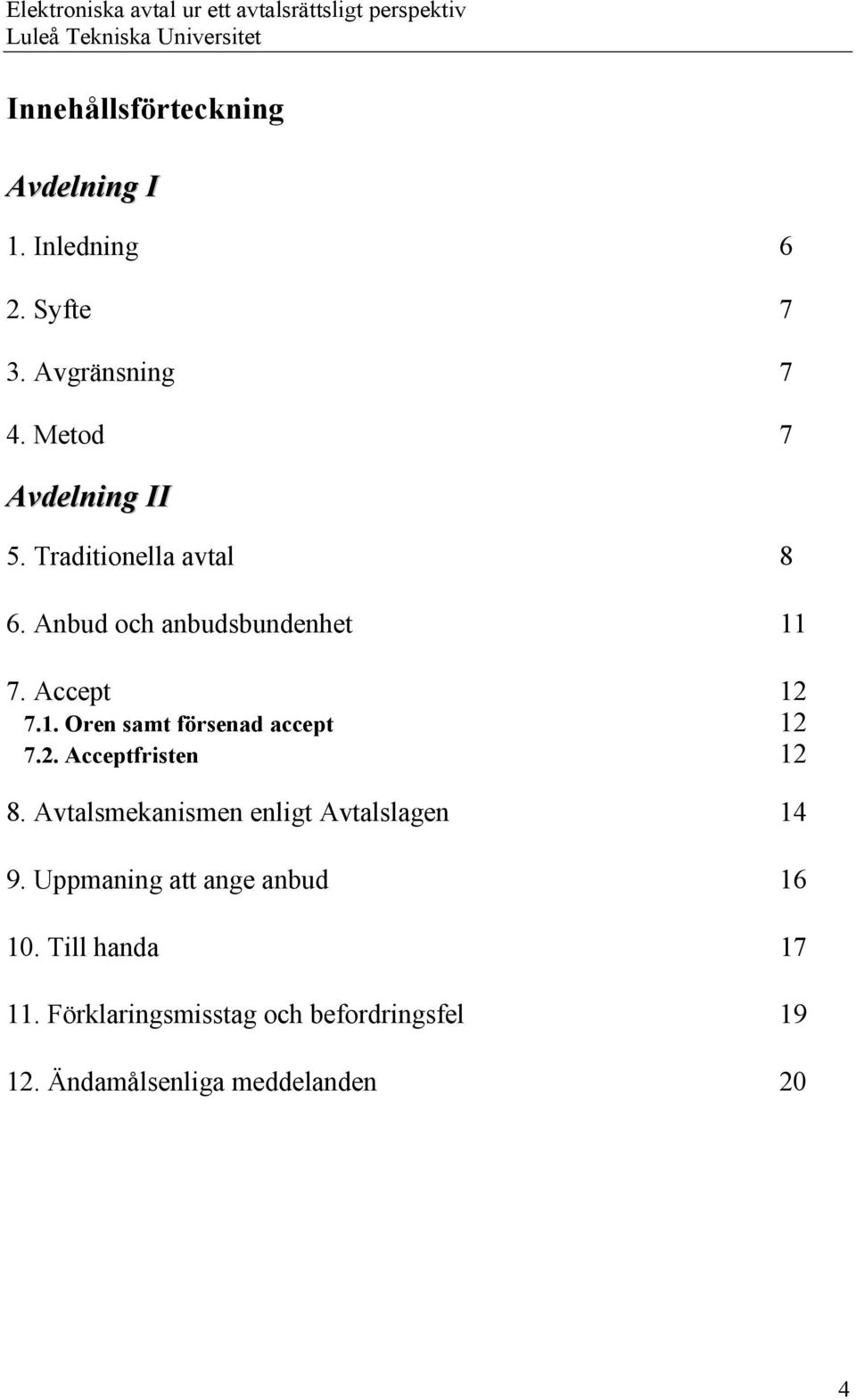 7. Accept 12 7.1. Oren samt försenad accept 12 7.2. Acceptfristen 12 8.