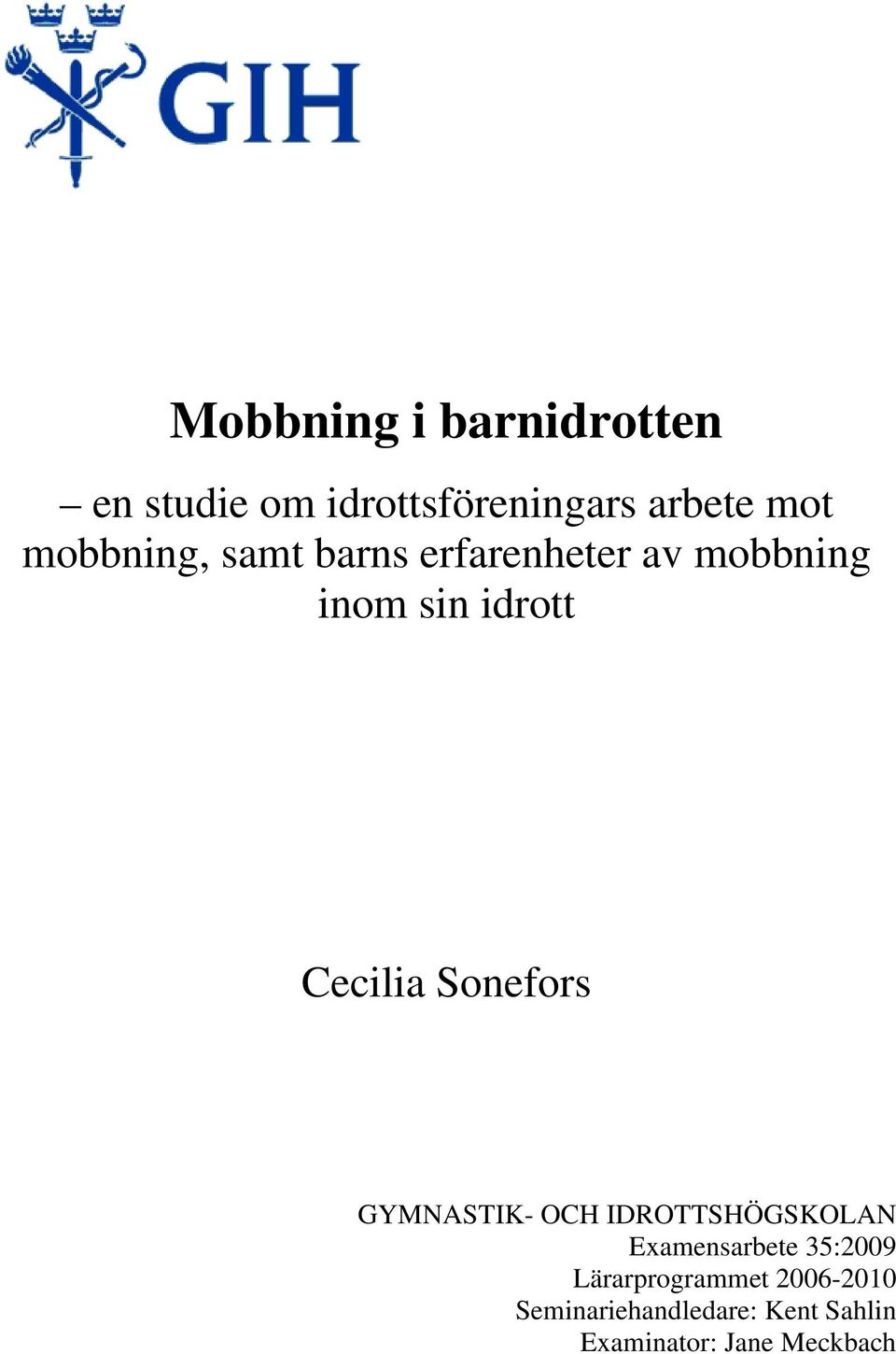 Sonefors GYMNASTIK- OCH IDROTTSHÖGSKOLAN Examensarbete 35:2009
