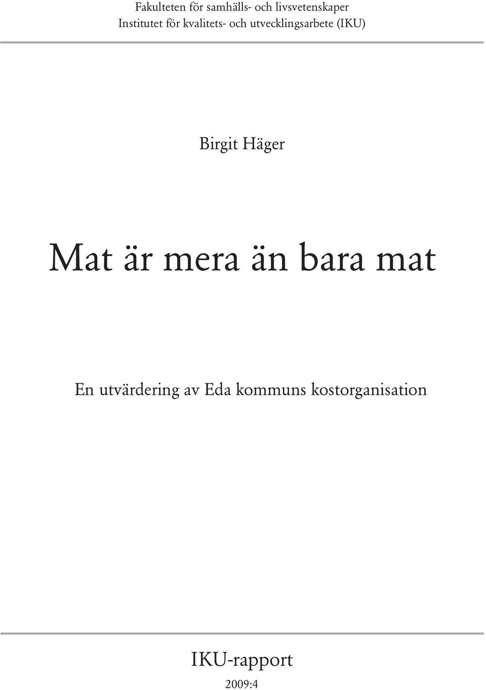 (IKU) Birgit Häger Mat är mera än bara mat En