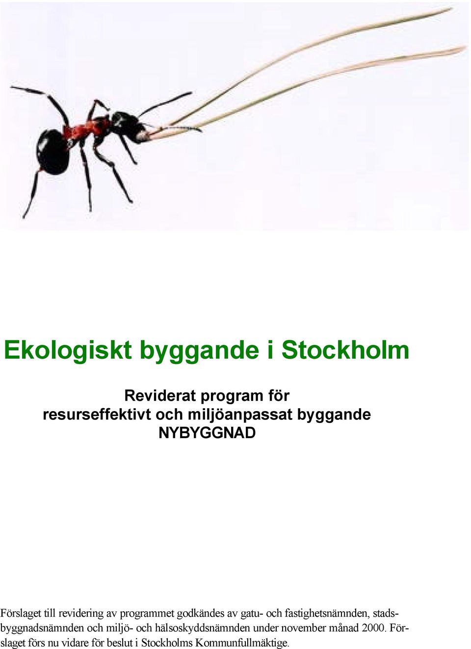 av gatu- och fastighetsnämnden, stadsbyggnadsnämnden och miljö- och