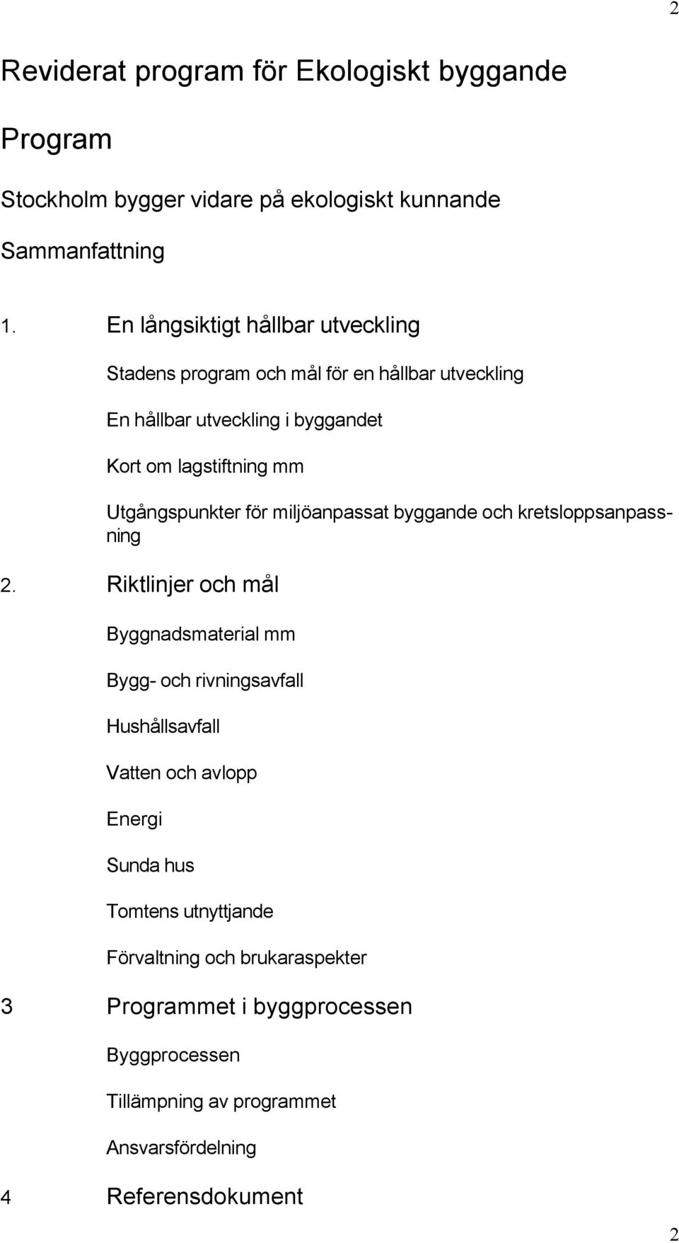 Utgångspunkter för miljöanpassat byggande och kretsloppsanpassning 2.