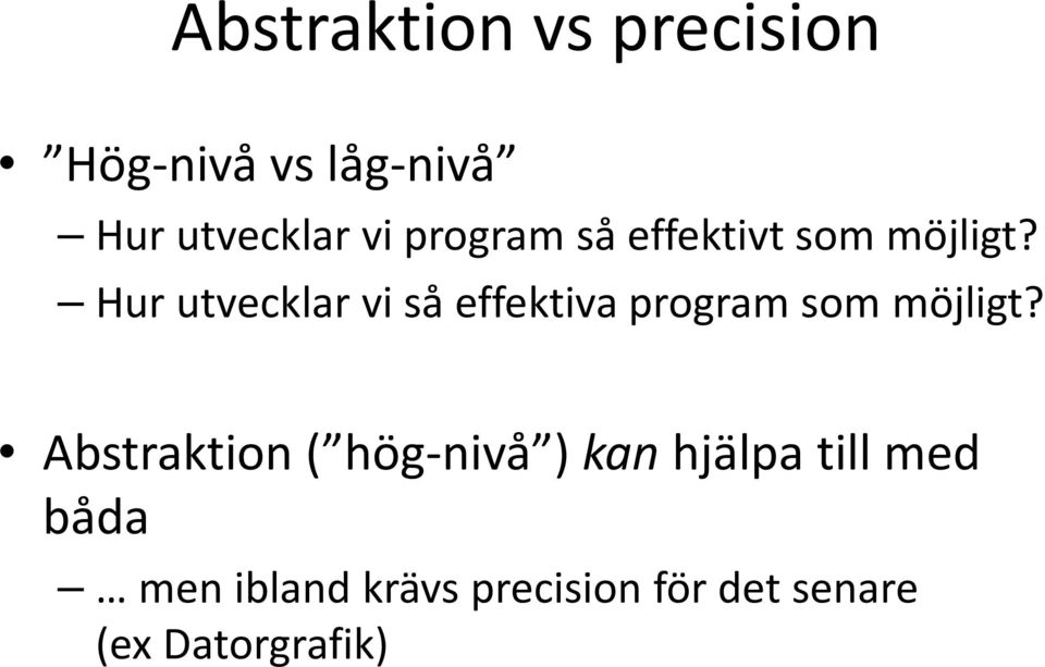 Hur utvecklar vi så effektiva program som möjligt?