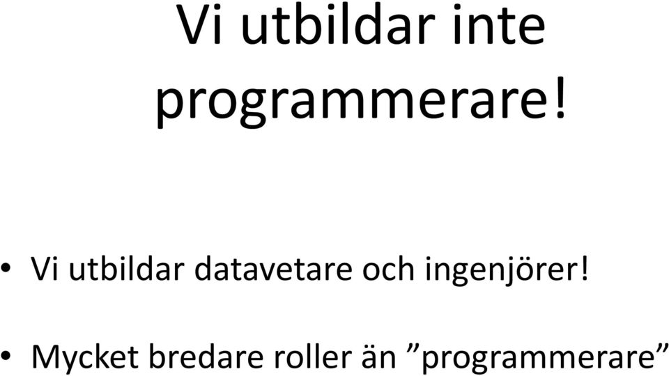 Vi utbildar datavetare och