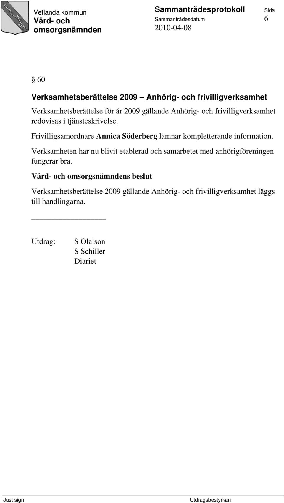 Frivilligsamordnare Annica Söderberg lämnar kompletterande information.