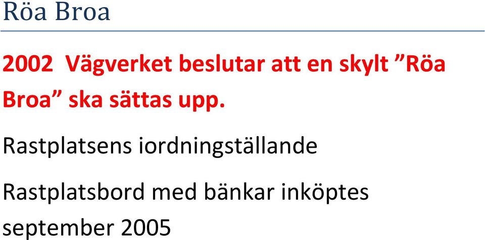 Rastplatsens iordningställande