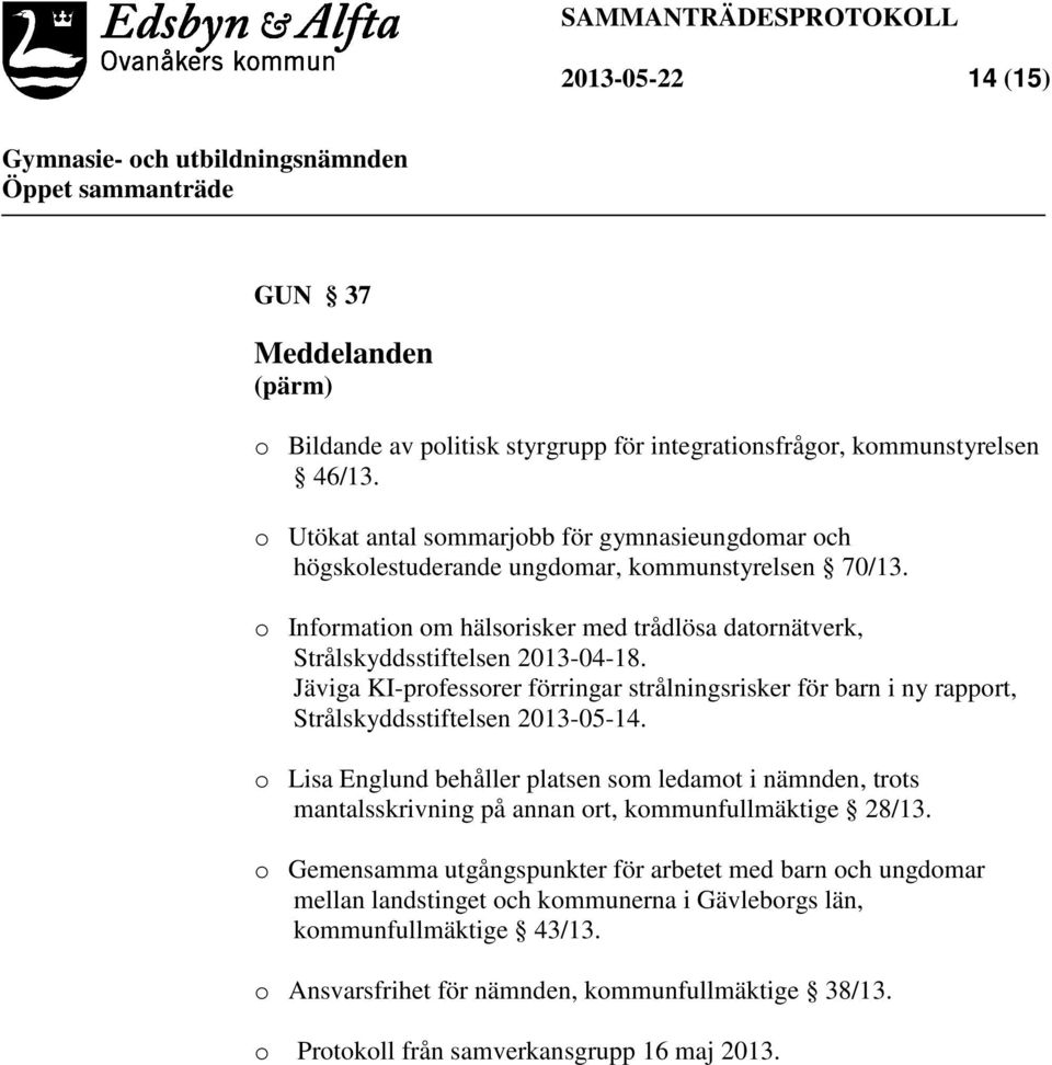 Jäviga KI-professorer förringar strålningsrisker för barn i ny rapport, Strålskyddsstiftelsen 2013-05-14.