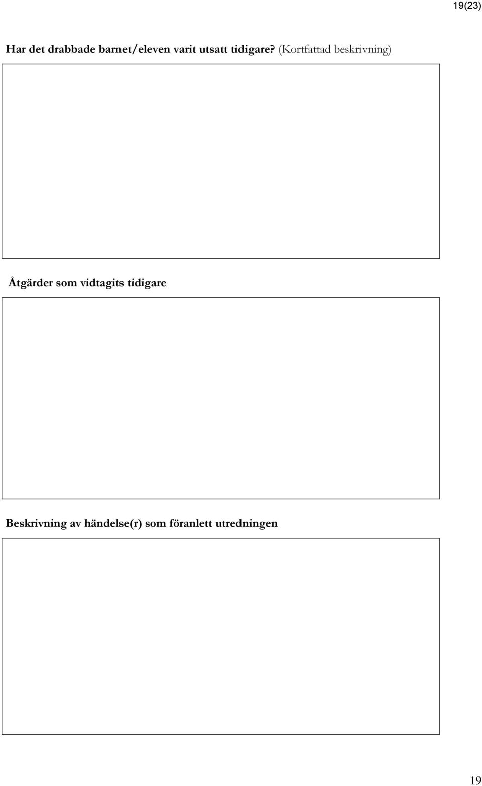 (Kortfattad beskrivning) Åtgärder som