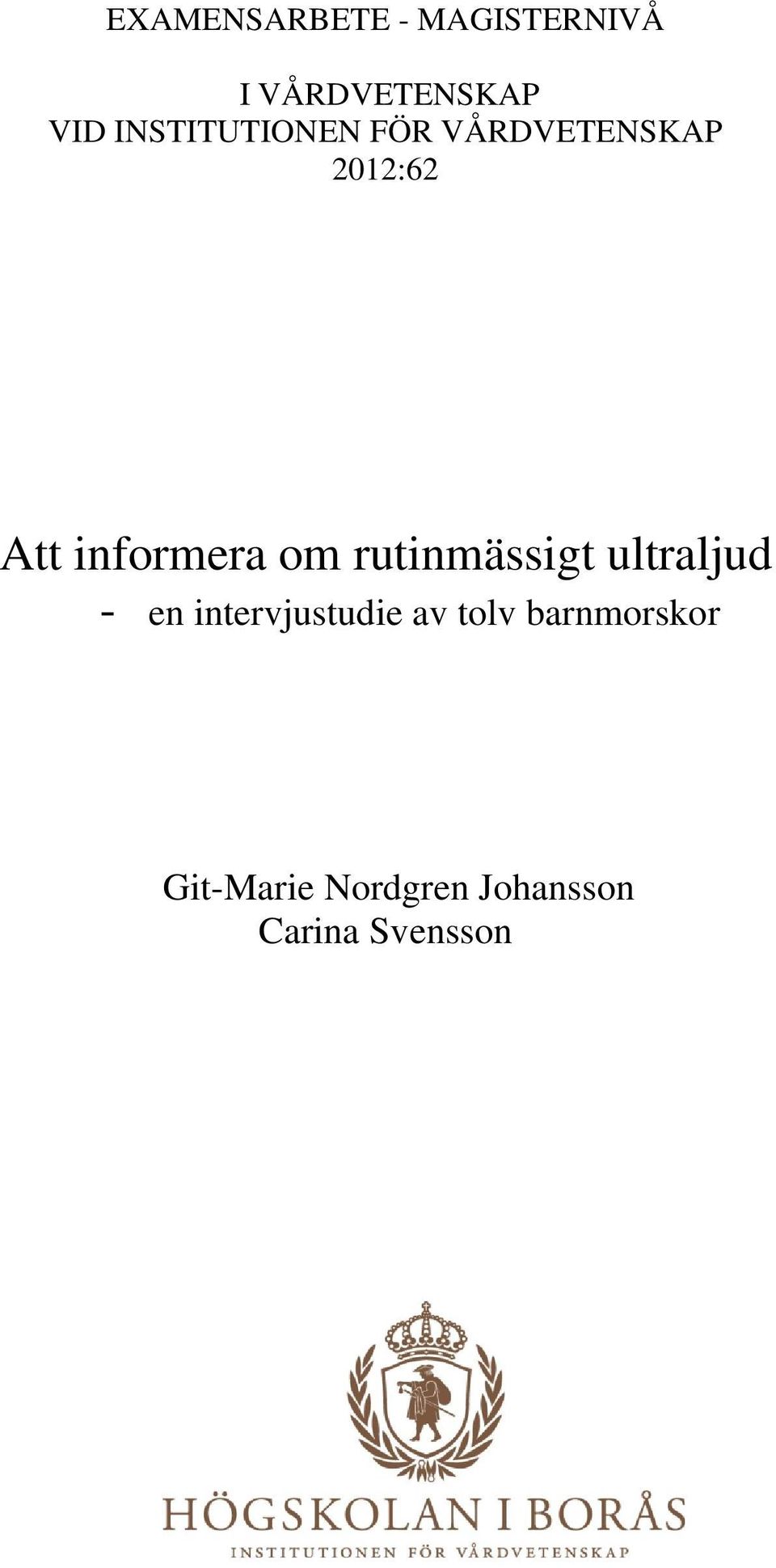 om rutinmässigt ultraljud - en intervjustudie av tolv