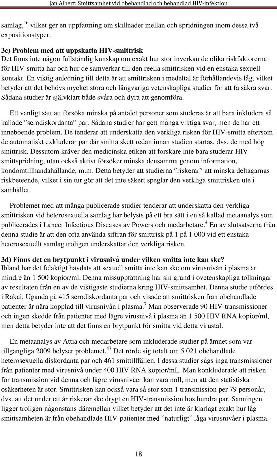 smittrisken vid en enstaka sexuell kontakt.