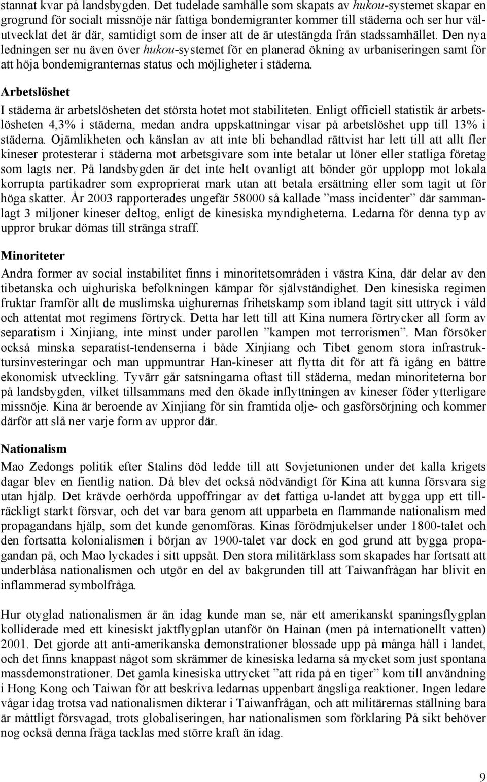 att de är utestängda från stadssamhället.