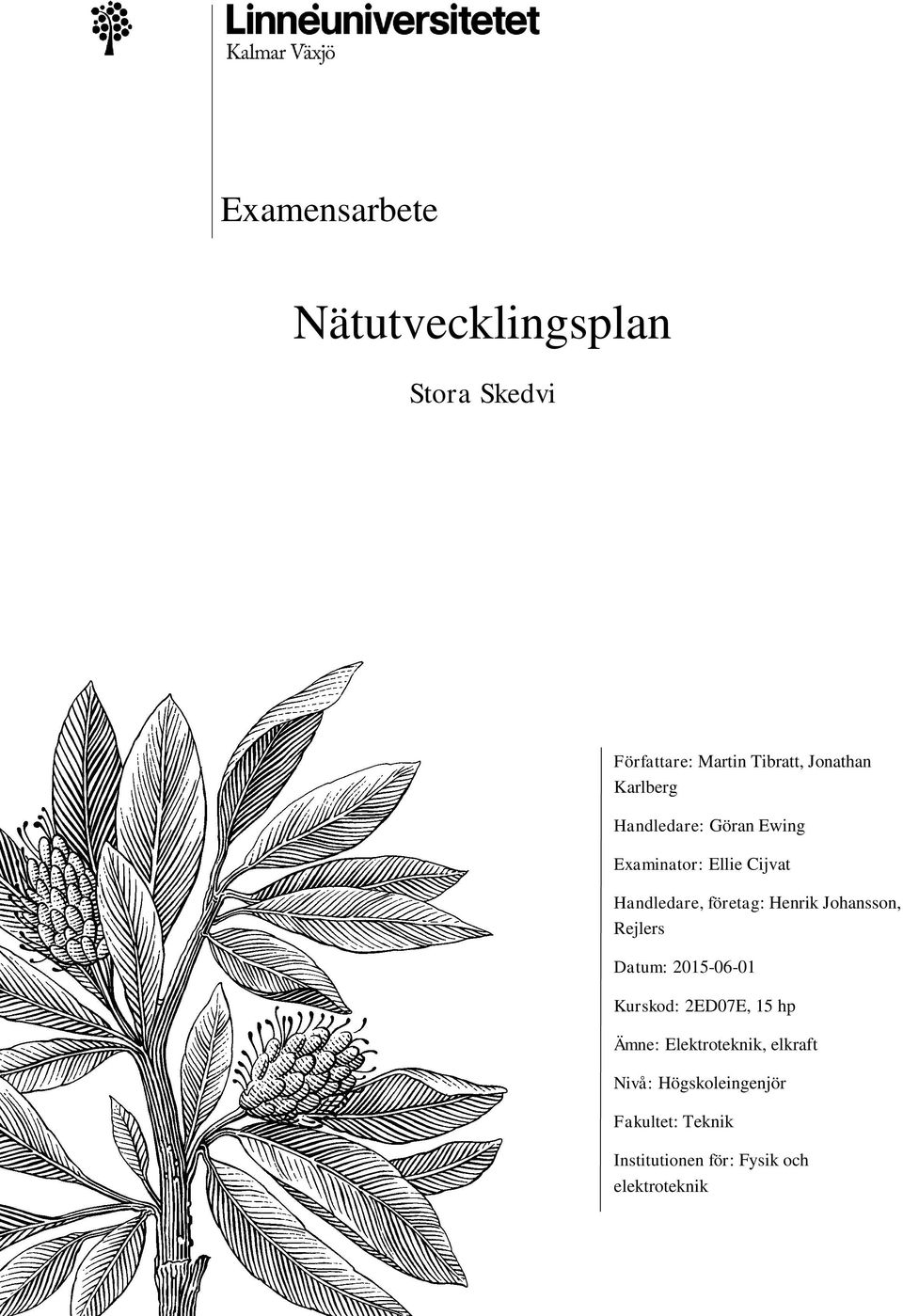 Henrik Johansson, Rejlers Datum: 2015-06-01 Kurskod: 2ED07E, 15 hp Ämne:
