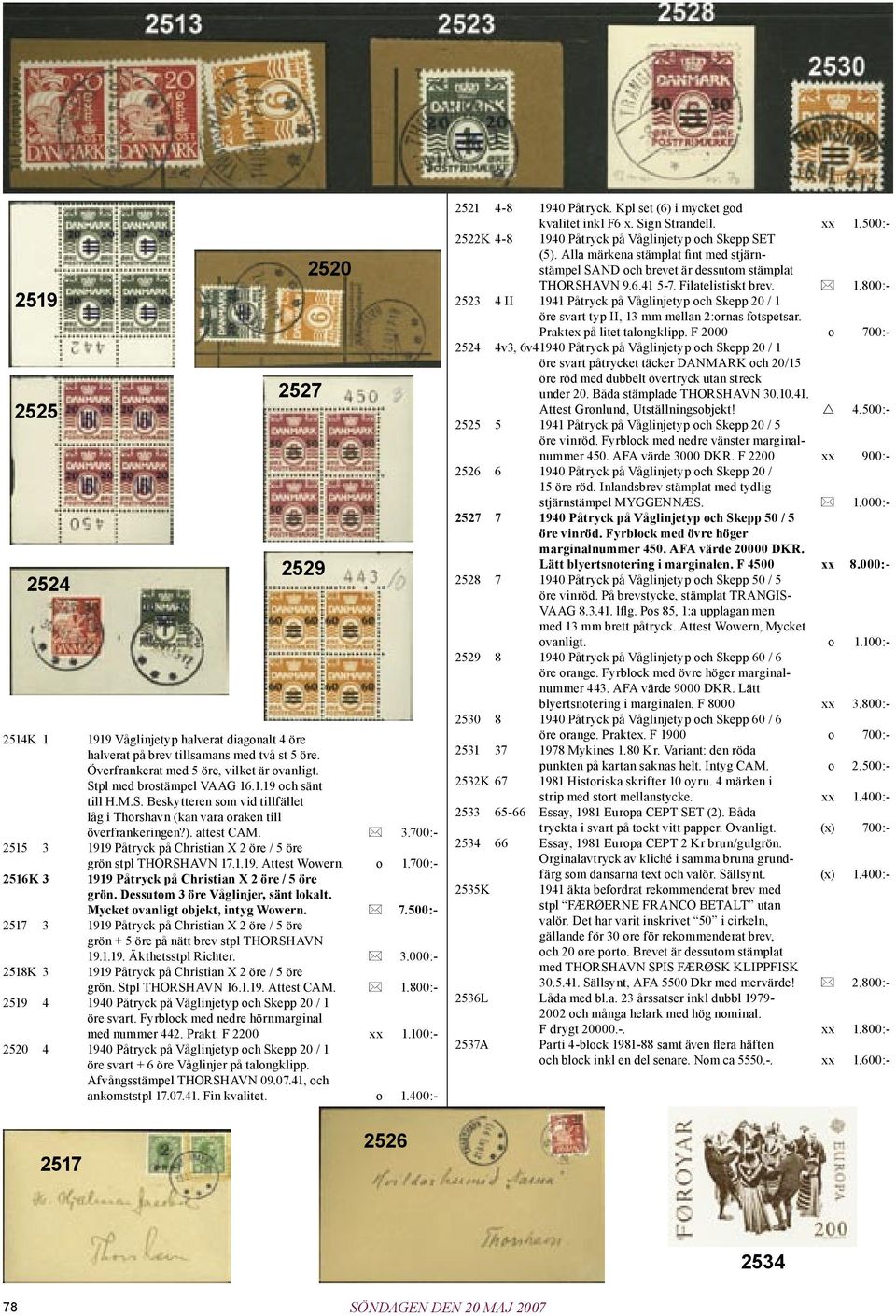 o 1.700:- 1919 Påtryck på Christian X 2 öre / 5 öre grön. Dessutom 3 öre Våglinjer, sänt lokalt. Mycket ovanligt objekt, intyg Wowern. 7.