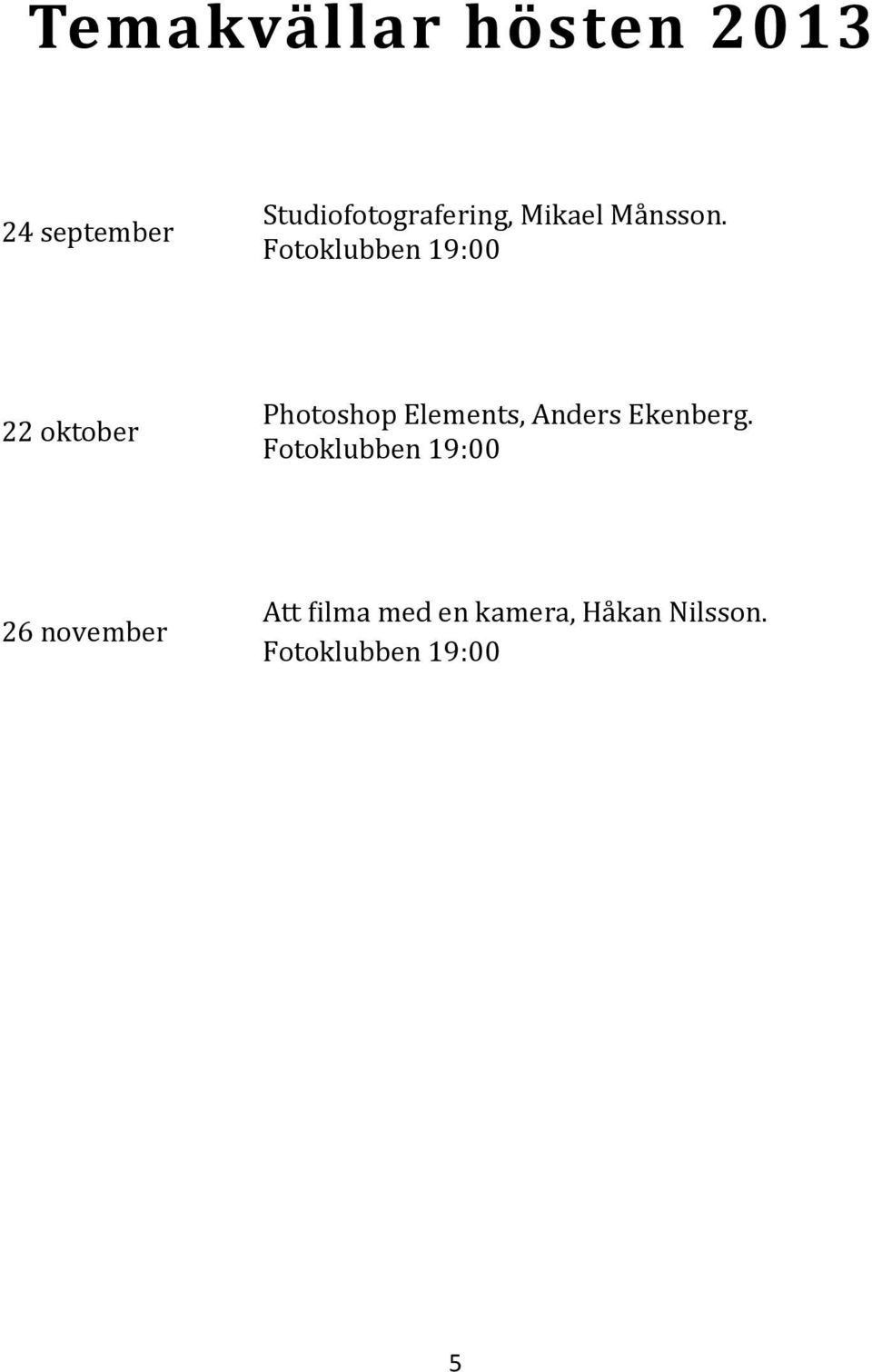 Fötöklubben 19:00 22 oktober Phötöshöp Elements, Anders