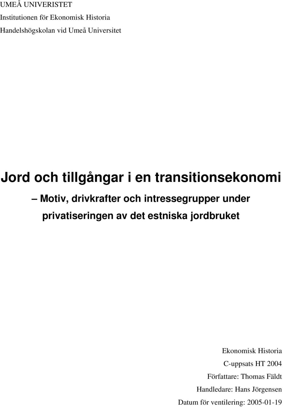 intressegrupper under privatiseringen av det estniska jordbruket Ekonomisk Historia