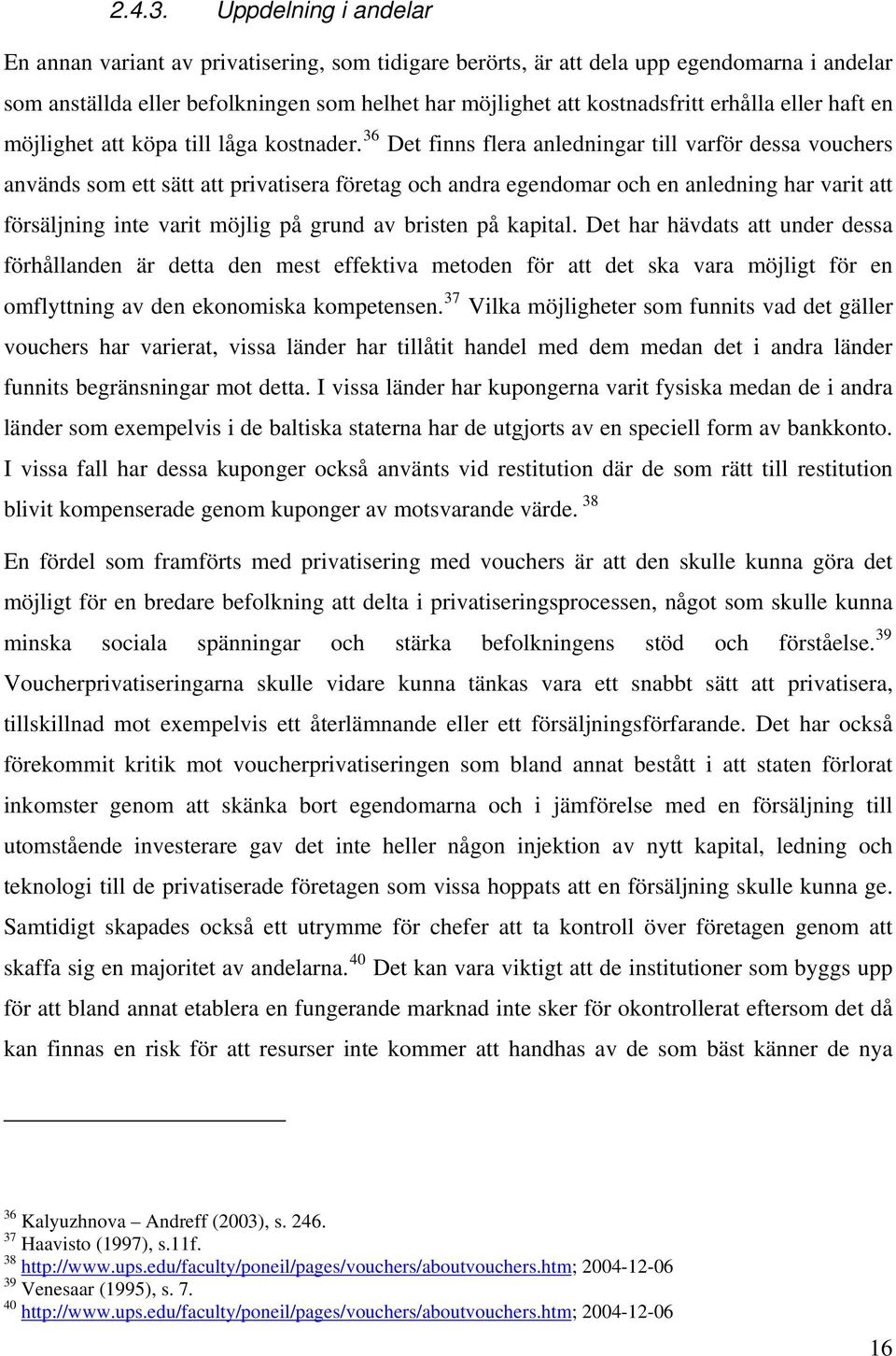 eller haft en möjlighet att köpa till låga kostnader.