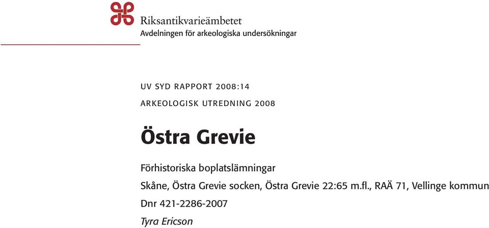 Östra Grevie socken, Östra Grevie 22:65 m.fl.