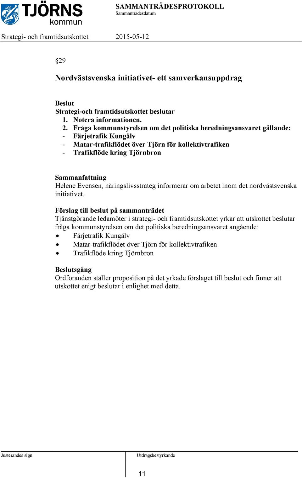 Evensen, näringslivsstrateg informerar om arbetet inom det nordvästsvenska initiativet.