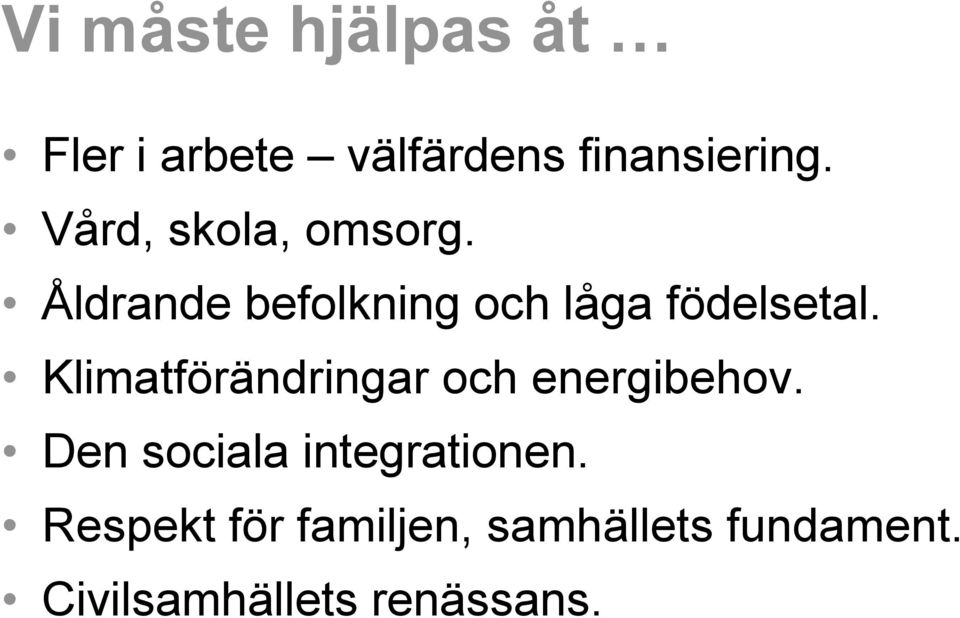 Klimatförändringar och energibehov. Den sociala integrationen.