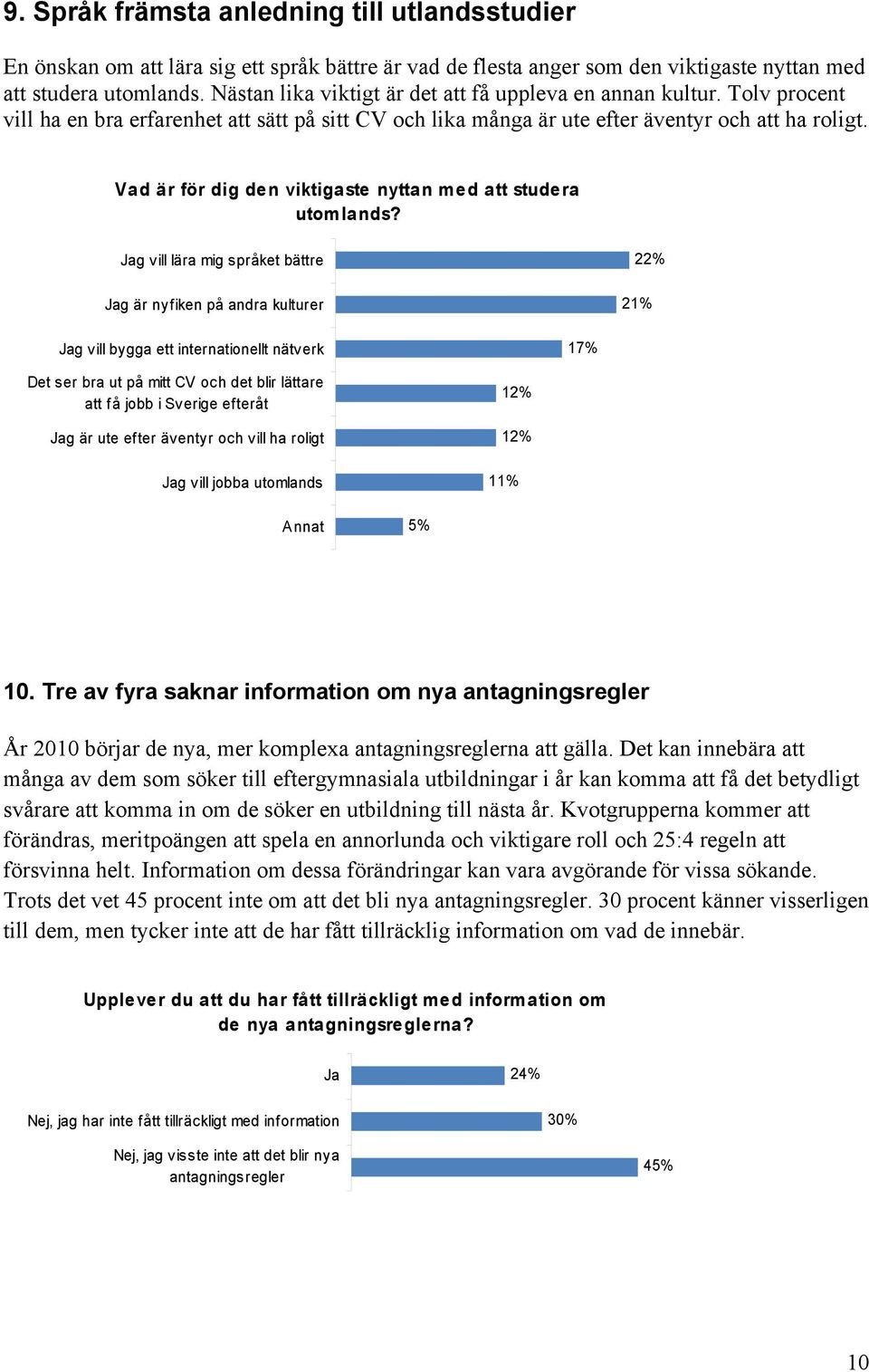 Vad är för dig den viktigaste nyttan med att studera utomlands?