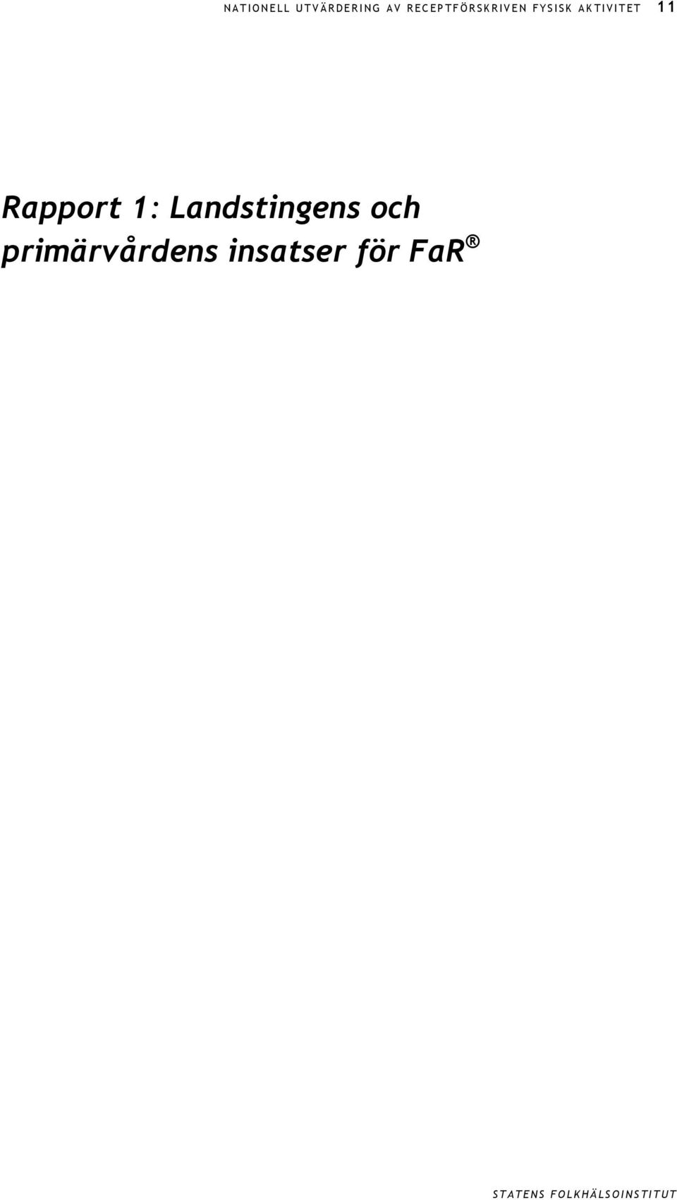 AK TIVITET 11 Rapport 1: